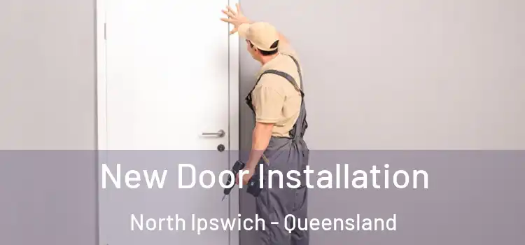 New Door Installation North Ipswich - Queensland