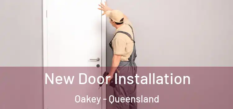 New Door Installation Oakey - Queensland