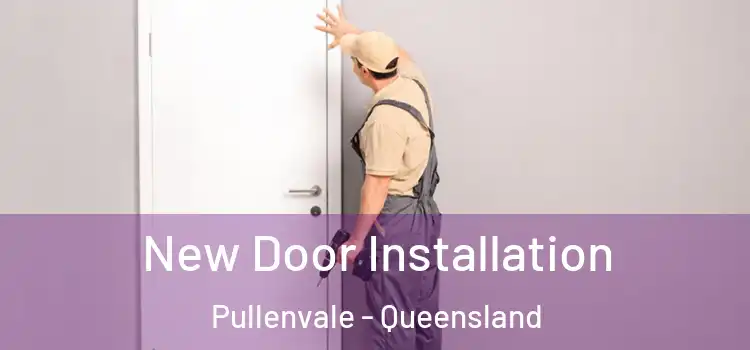New Door Installation Pullenvale - Queensland