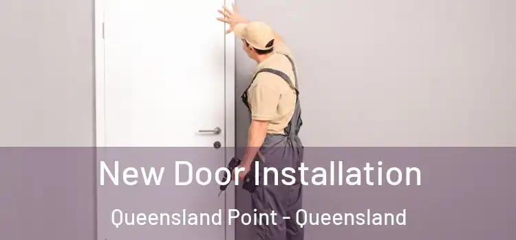 New Door Installation Queensland Point - Queensland