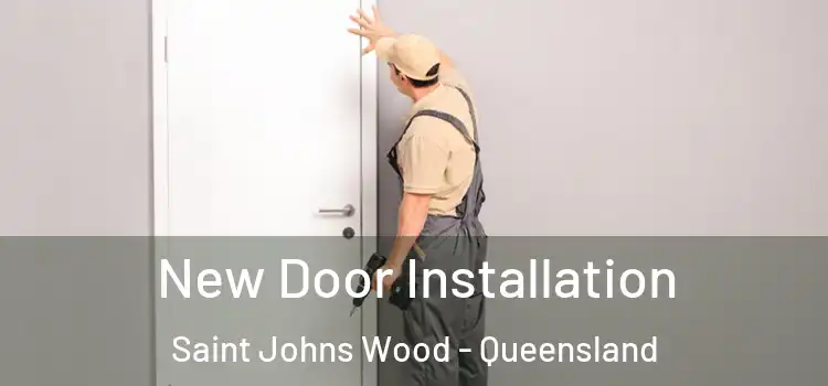 New Door Installation Saint Johns Wood - Queensland