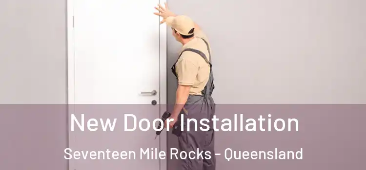 New Door Installation Seventeen Mile Rocks - Queensland