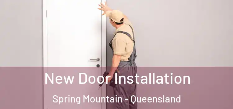 New Door Installation Spring Mountain - Queensland