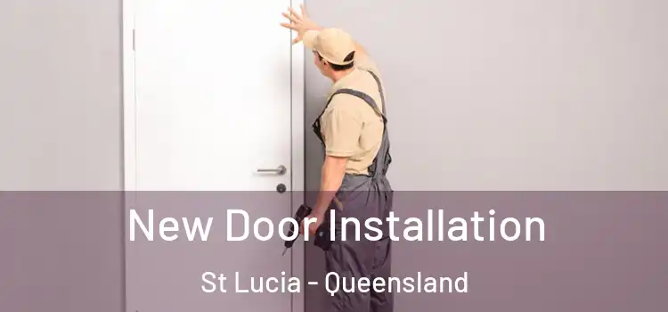 New Door Installation St Lucia - Queensland