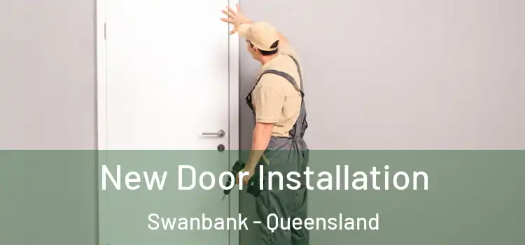 New Door Installation Swanbank - Queensland