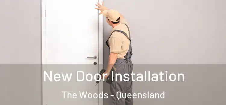 New Door Installation The Woods - Queensland