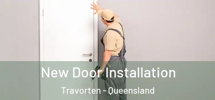 New Door Installation Travorten - Queensland