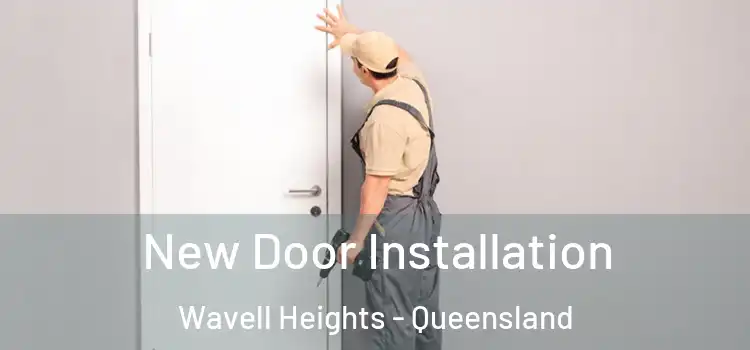New Door Installation Wavell Heights - Queensland