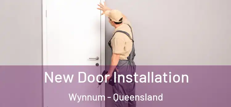 New Door Installation Wynnum - Queensland