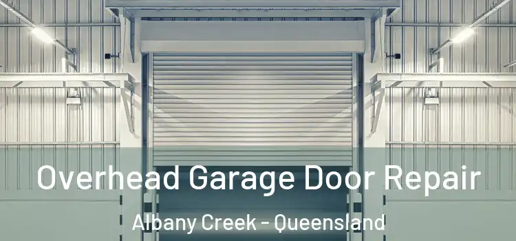 Overhead Garage Door Repair Albany Creek - Queensland