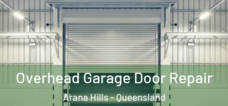 Overhead Garage Door Repair Arana Hills - Queensland