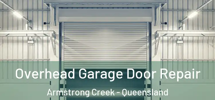 Overhead Garage Door Repair Armstrong Creek - Queensland