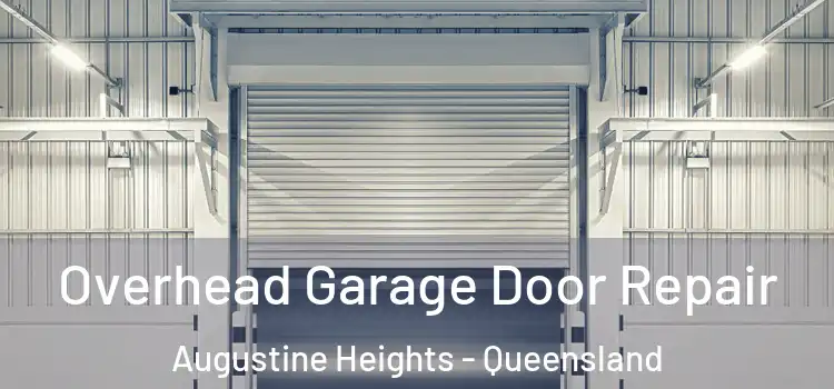 Overhead Garage Door Repair Augustine Heights - Queensland