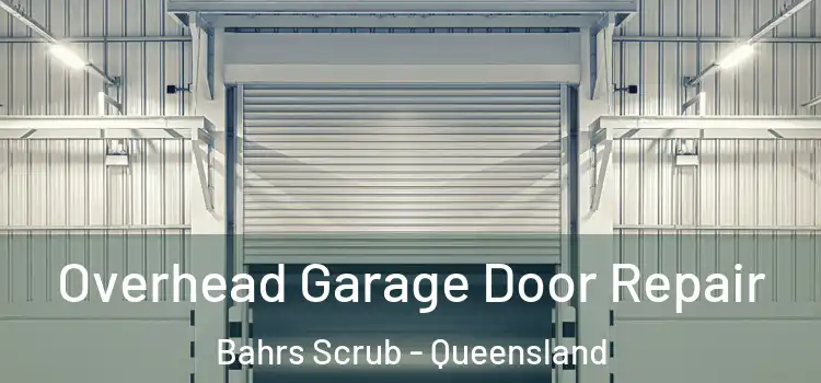 Overhead Garage Door Repair Bahrs Scrub - Queensland