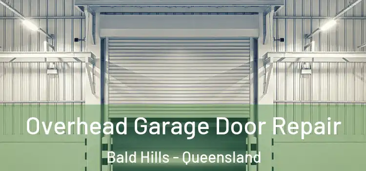 Overhead Garage Door Repair Bald Hills - Queensland