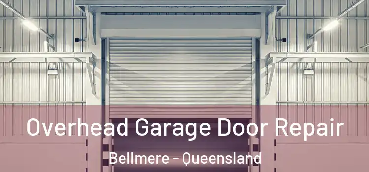 Overhead Garage Door Repair Bellmere - Queensland