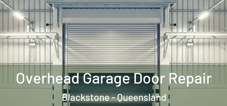 Overhead Garage Door Repair Blackstone - Queensland