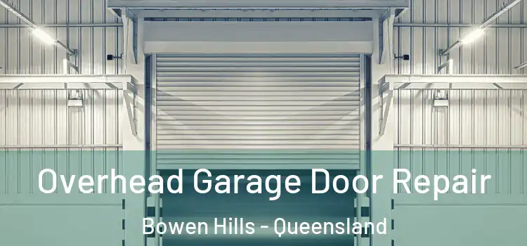 Overhead Garage Door Repair Bowen Hills - Queensland