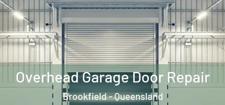 Overhead Garage Door Repair Brookfield - Queensland