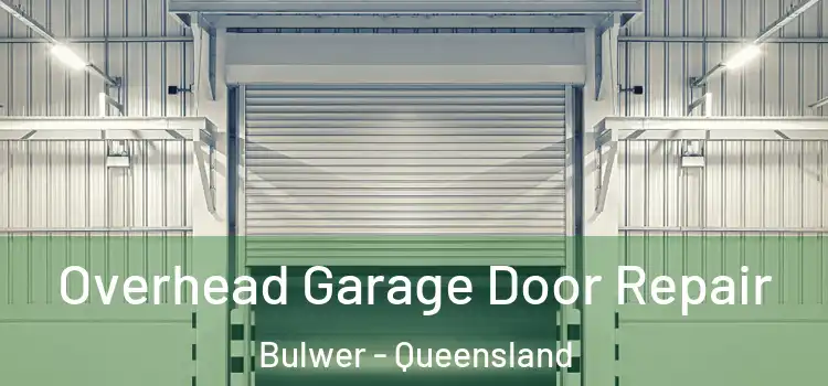 Overhead Garage Door Repair Bulwer - Queensland