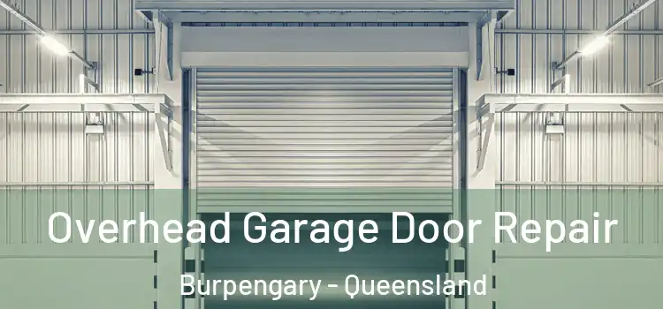 Overhead Garage Door Repair Burpengary - Queensland