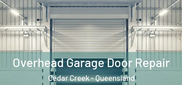 Overhead Garage Door Repair Cedar Creek - Queensland