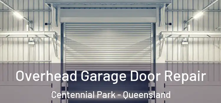 Overhead Garage Door Repair Centennial Park - Queensland