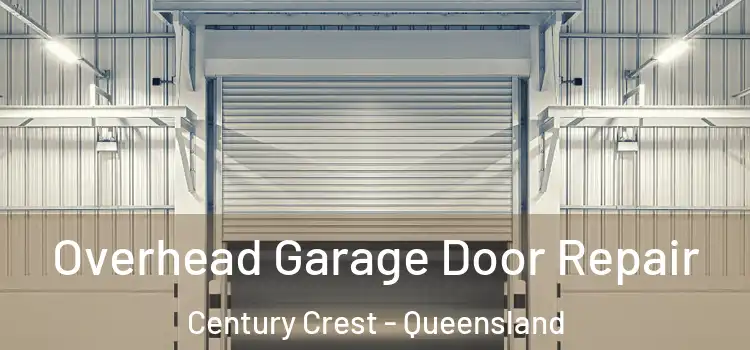 Overhead Garage Door Repair Century Crest - Queensland