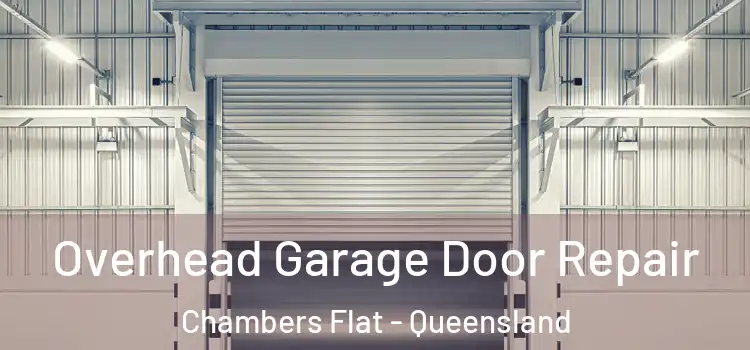 Overhead Garage Door Repair Chambers Flat - Queensland
