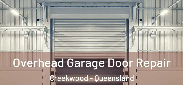 Overhead Garage Door Repair Creekwood - Queensland