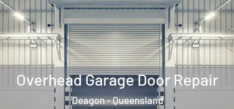 Overhead Garage Door Repair Deagon - Queensland
