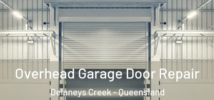 Overhead Garage Door Repair Delaneys Creek - Queensland
