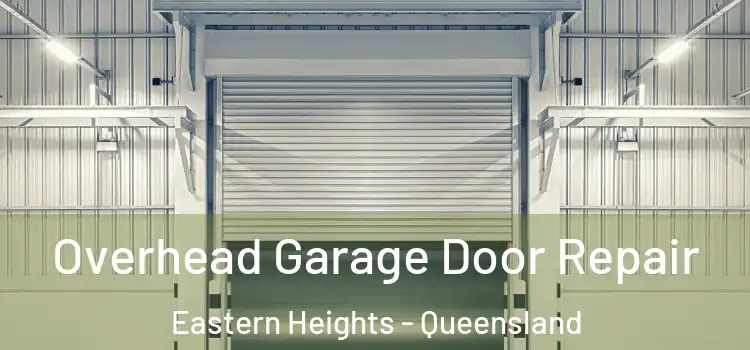 Overhead Garage Door Repair Eastern Heights - Queensland