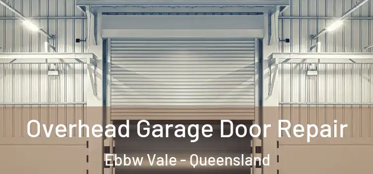 Overhead Garage Door Repair Ebbw Vale - Queensland