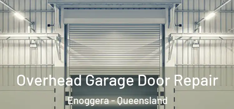 Overhead Garage Door Repair Enoggera - Queensland