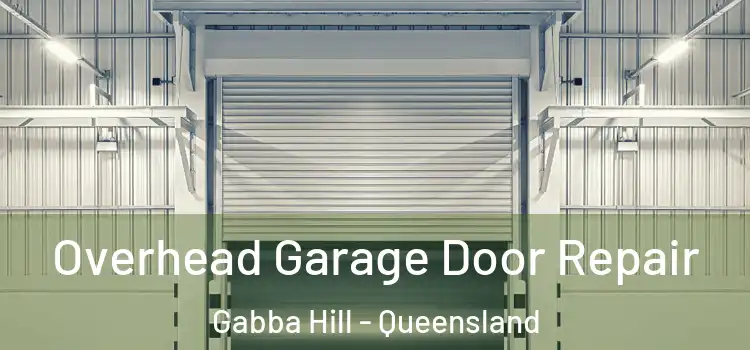 Overhead Garage Door Repair Gabba Hill - Queensland