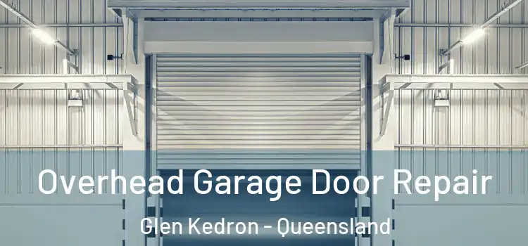 Overhead Garage Door Repair Glen Kedron - Queensland