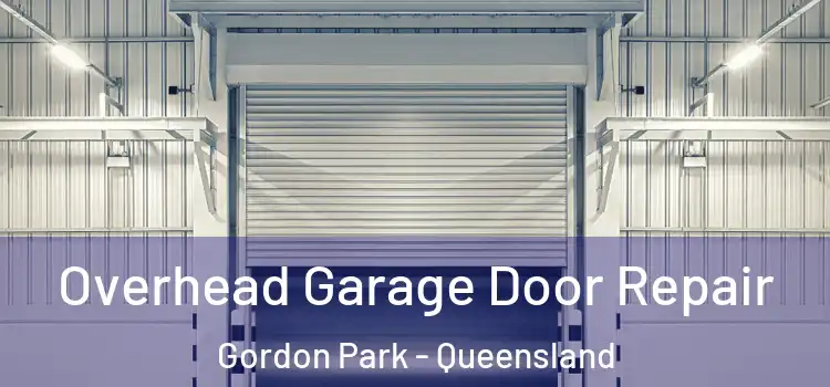 Overhead Garage Door Repair Gordon Park - Queensland