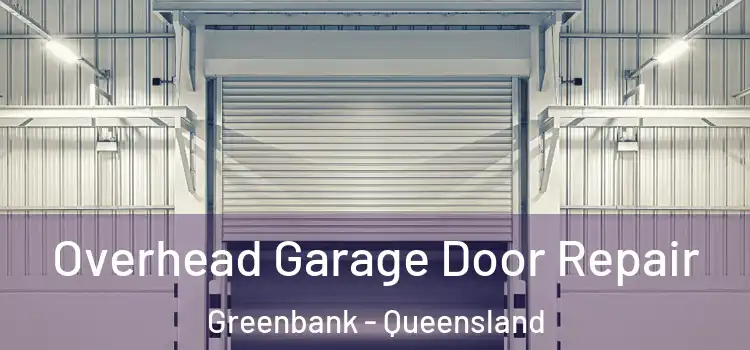 Overhead Garage Door Repair Greenbank - Queensland
