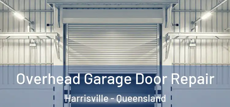 Overhead Garage Door Repair Harrisville - Queensland