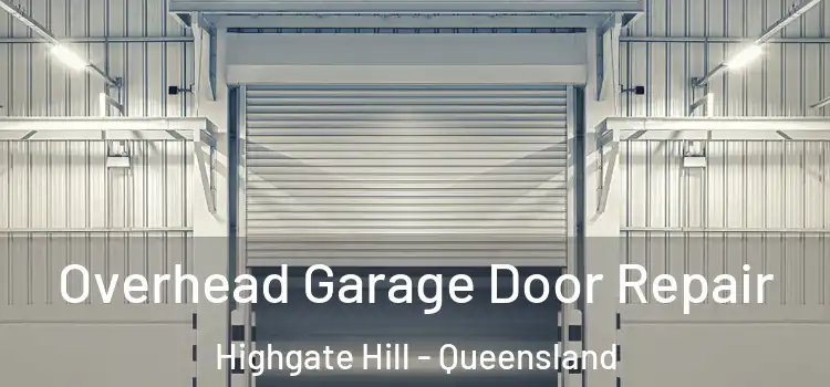 Overhead Garage Door Repair Highgate Hill - Queensland