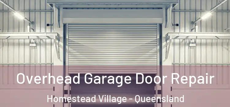 Overhead Garage Door Repair Homestead Village - Queensland