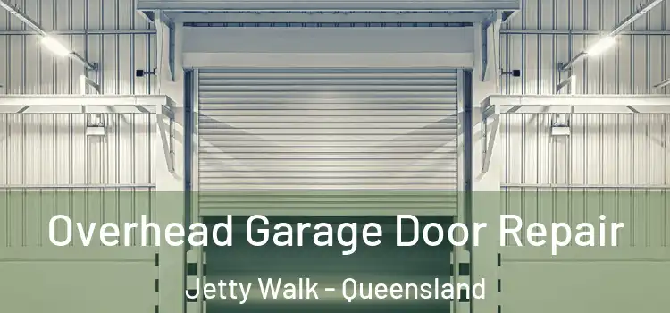 Overhead Garage Door Repair Jetty Walk - Queensland