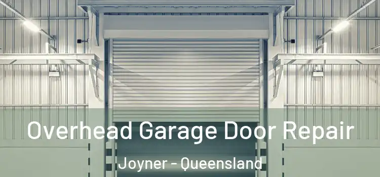 Overhead Garage Door Repair Joyner - Queensland