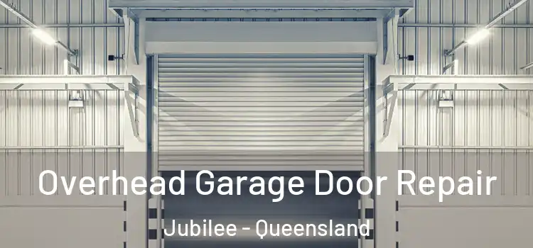 Overhead Garage Door Repair Jubilee - Queensland