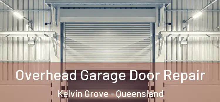Overhead Garage Door Repair Kelvin Grove - Queensland
