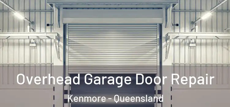 Overhead Garage Door Repair Kenmore - Queensland