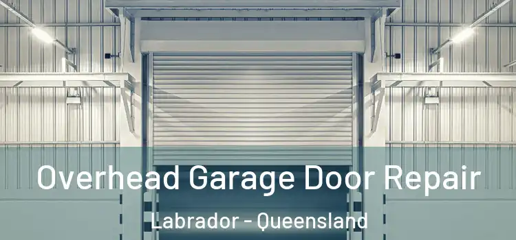 Overhead Garage Door Repair Labrador - Queensland