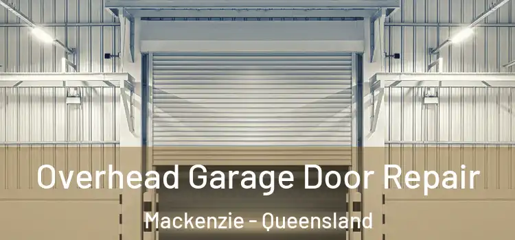 Overhead Garage Door Repair Mackenzie - Queensland