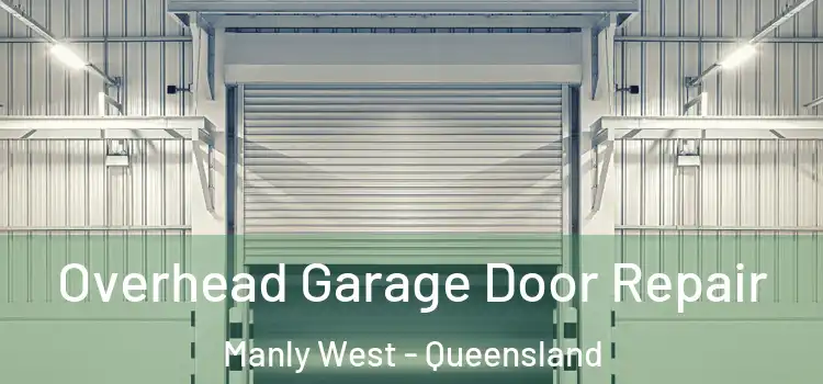 Overhead Garage Door Repair Manly West - Queensland